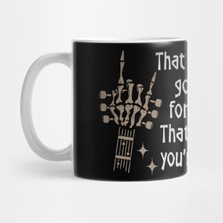 That Time Has Got It In For Honey That's Where You're Wrong Skeleton Hands Mug